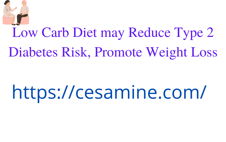 Low Carb Diet may Reduce Type 2 Diabetes Risk, Promote Weight Loss