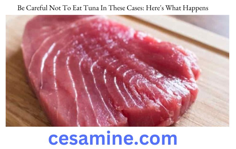 Be Careful Not To Eat Tuna In These Cases