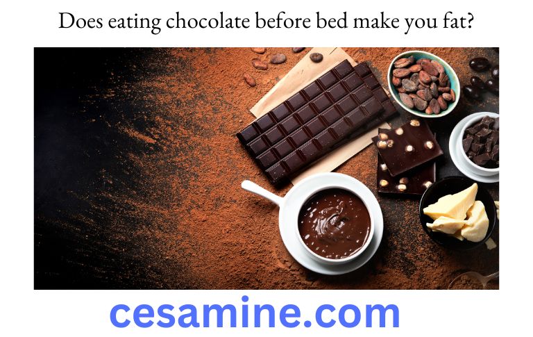 Does eating chocolate before bed make you fat