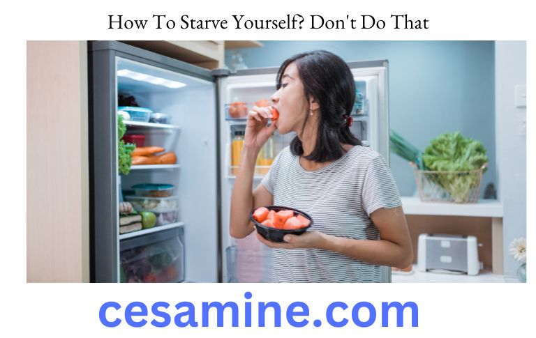 How To Starve Yourself